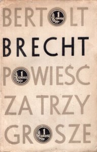 Brecht Bertolt - Powieść za trzy grosze. /I wydanie/.