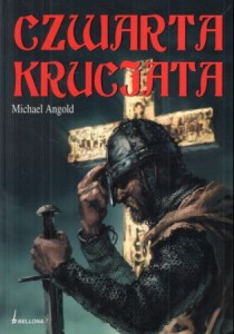 Angold Michael - Czwarta krucjata. Przełożyła Beata Spieralska.
