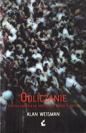 Weisman Alan - Odliczanie. Ostatnia nadzieja na przyszłość naszej planety.jpg