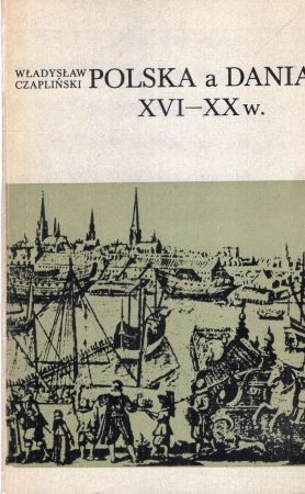 Czapliński Władysław - Polska a Dania XVI-XX w. Studia.jpg