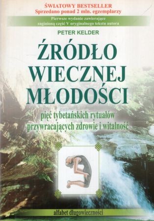 Kelder Peter - Źródło wiecznej młodości. Pięć tybetańskich rytuałów przywracających zdrowie i witalność. Część I.jpg