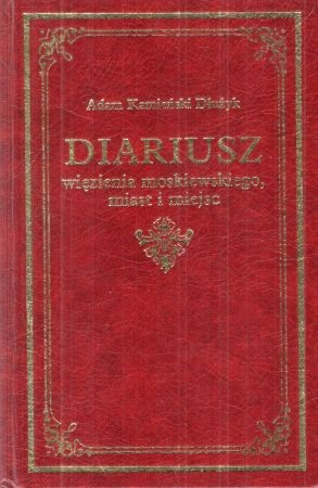 Dłużyk Kamieński Adam - Diariusz więzienia moskiewskiego miast i miejsc.jpg
