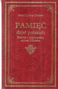 Chojecki Lubicz Karol - Pamięć dzieł polskich. Podróż i niepomyślny sukces Polaków.