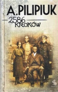 Pilipiuk Andrzej - 2586 kroków. Ilustracje Maciej Dębski.
