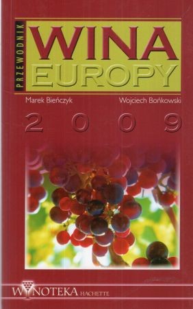 Bieńczyk Marek, Bońkowski Wojciech - Wina Europy 2009. Przewodnik.jpg