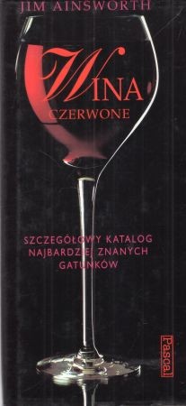 Ainsworth Jim - Wina czerwone. Szczegółowy katalog najbardziej znanych gatunków.jpg