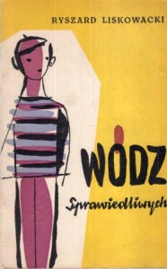 Liskowacki Ryszard - Wódz sprawiedliwych. Powieść dla młodzieży. Ilustrowała Maria Urban-Mieszkowska.