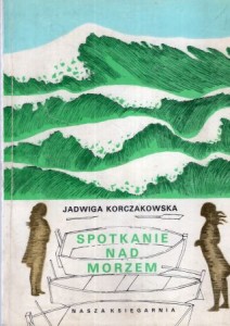 Korczakowska Jadwiga - Spotkanie nad morzem. Ilustrował Mieczysław Majewski.