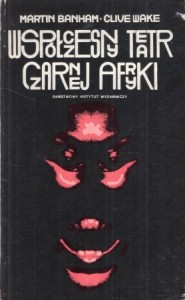 Banham Martin, Wake Clive - Współczesny teatr Czarnej Afryki.