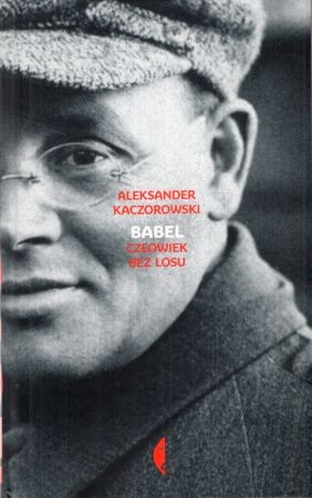 Kaczorowski Aleksander - Babel. Człowiek bez losu.jpg