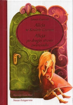 Carroll Lewis - Alicja w Krainie Czarów. Alicja po drugiej stronie zwierciadła. Ilustracje Gosia Mosz.jpg