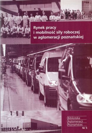 Rynek pracy i mobilność siły roboczej w aglomeracji poznańskiej.jpg