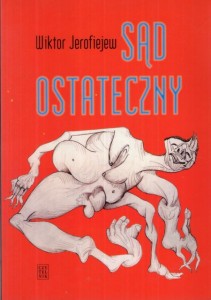 Jerofiejew Wiktor - Sąd Ostateczny. Przełożył Michał B. Jagiełło.