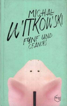 Witkowski Michał - Fynf und cfancyś.jpg