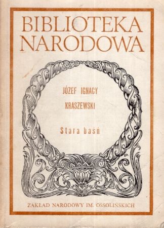 Kraszewski Józef Ignacy - Stara baśń. Powieść z IX wieku.jpg