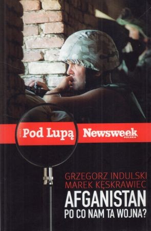 Indulski Grzegorz, Kęskrawiec Marek - Afganistan. Po co nam ta wojna.jpg