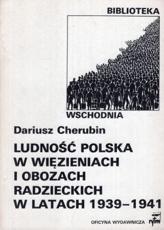 herubin Dariusz - Ludność polska w więzieniach i obozach radzieckich w latach 1939-1941.jpg