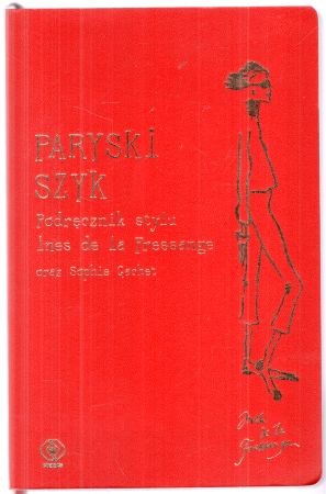 Paryski szyk. Podręcznik stylu Ines de la Fressange oraz Sophie Gachet.jpg