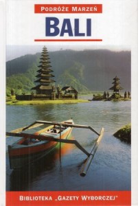 Bali. /Podróże marzeń/. 