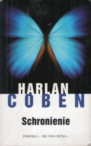 Coben Harlan - Schronienie. Przełożył Zbigniew A. Królicki.
