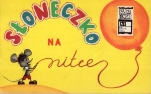 Zubowa L. - Słoneczko na nitce. Opracowanie graficzne I. Dobronickaja. /Bajka Filmowa/.