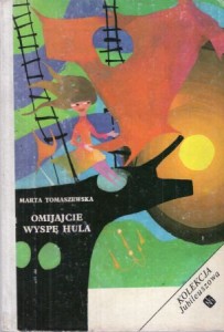 Tomaszewska Marta - Omijajcie wyspę Hula. Ilustrował Gabriel Rechowicz. 