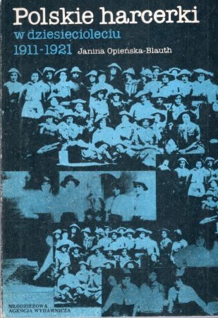 Opieńska-Blauth Janina - Polskie harcerki w dziesięcioleciu 1911-1921.jpg