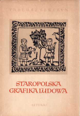 Seweryn Tadeusz - Staropolska grafika ludowa.jpg