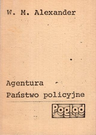 Alexander W. M. - Agentura. Państwo policyjne.jpg