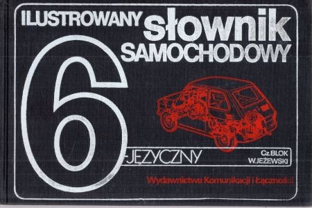 Blok Czesław, Jeżewski Wiesław - Ilustrowany słownik samochodowy 6-języczny.jpg