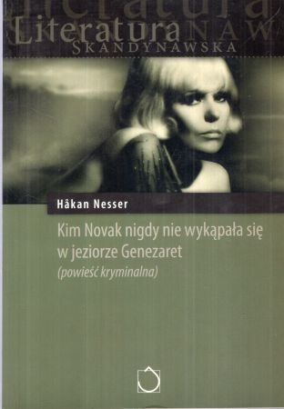 Nesser Hakan - Kim Novak nigdy nie wykąpała się w jeziorze Genezaret.jpg