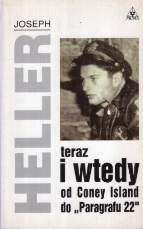 Heller Joseph - Teraz i wtedy od Coney Island do Paragrafu 22.jpg
