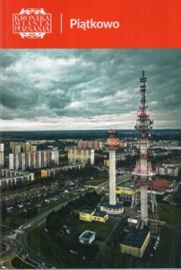 Piątkowo. Redaktorzy prowadzący: Piotr Korduba, Piotr Marciniak. /Kronika Miasta Poznania 2025, 3/.