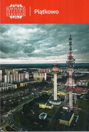 Piątkowo. Redaktorzy prowadzący Piotr Korduba, Piotr Marciniak. Kronika Miasta Poznania 2025, 3.jpg
