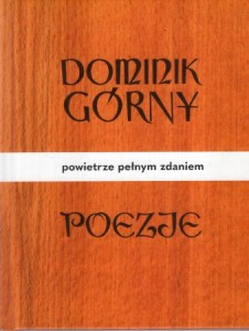 Górny Dominik - Poezje. Powietrze pełnym zdaniem.