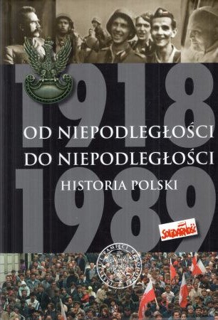 Od niepodległości do niepodległości. Historia Polski 1918-1989.jpg