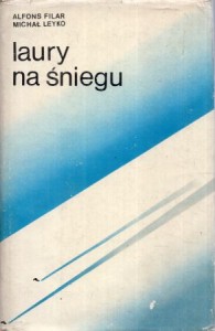 Filar Alfons, Leyko Michał - Laury na śniegu. Opowieść o Bronisławie Czechu i Helenie Marusarzównie.