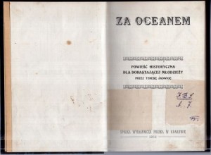 Papi Jadwiga - za oceanem. Powieść historyczna dla dorastającej młodzieży. Przez Teresę Jadwigę.