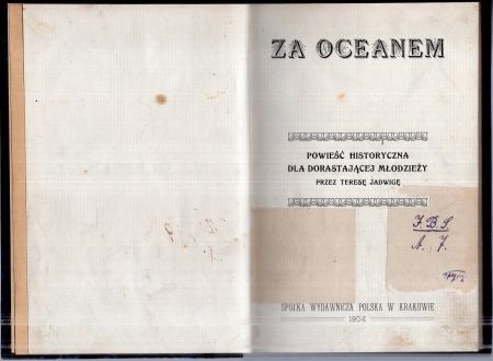 Papi Jadwiga - za oceanem. Powieść historyczna dla dorastającej młodzieży. Przez Teresę Jadwigę.jpg