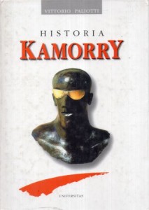 Palotti Vittorio - Historia Kamorry. Bohaterowie, zwyczaje i wydarzenia z dziejów sekty, która od czterech wieków nakłada haracz na neapolitańczyków, ich czyny, zbrodnie i miłości od XVI wieku do dzisiaj.