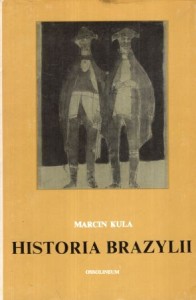 Kula Marcin - Historia Brazylii.