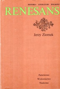 Ziomek Jerzy - Renesans. /Historia Literatury Polskiej/