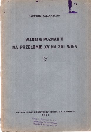 Kaczmarczyk Kazimierz - Włosi w Poznaniu na przełomie XV na XVI wiek.jpg