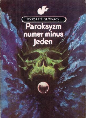 Głowacki Ryszard - Paroksyzm numer minus jeden.jpg
