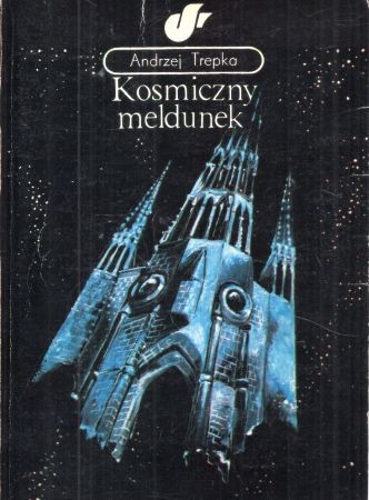 Trepka Andrzej - Kosmiczny meldunek.jpg