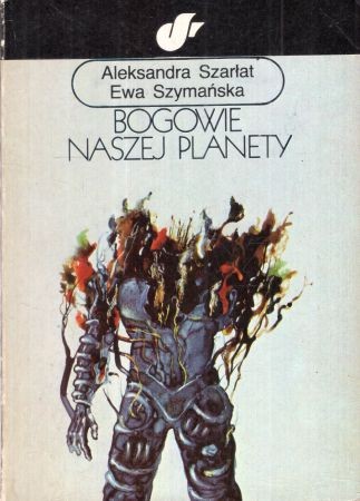Szkarłat Aleksandra, Szymańska Ewa - Bogowie naszej planety.jpg