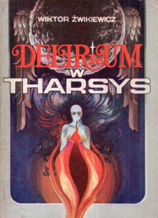 Żwikiewicz Wiktor - Delirium w Tharsys.jpg
