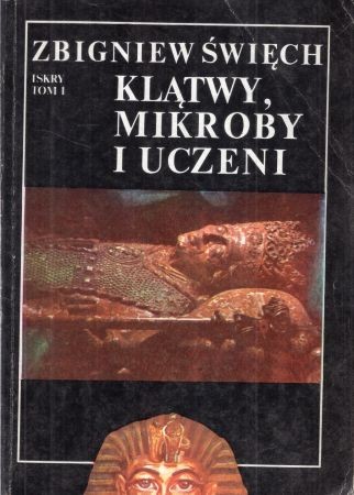 Święch Zbigniew - Klątwy, mikroby i uczeni. Opowieść wawelska. Tom I. W ciszy otwieranych grobów.jpg