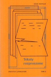 Wittlin Józef - Teksty rozproszone. Opracowanie Katarzyna Szewczyk-Haake. Tom II. 