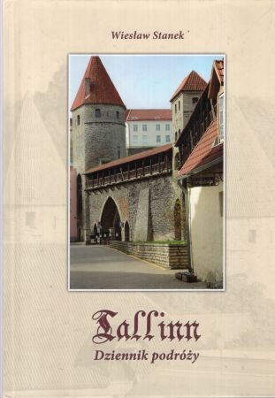 Stanek Wiesław - Tallinn. Dziennik podróży.jpg